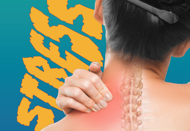 IS STRESS A PAIN IN YOUR NECK?
